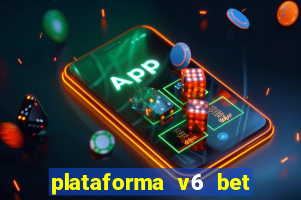 plataforma v6 bet paga mesmo